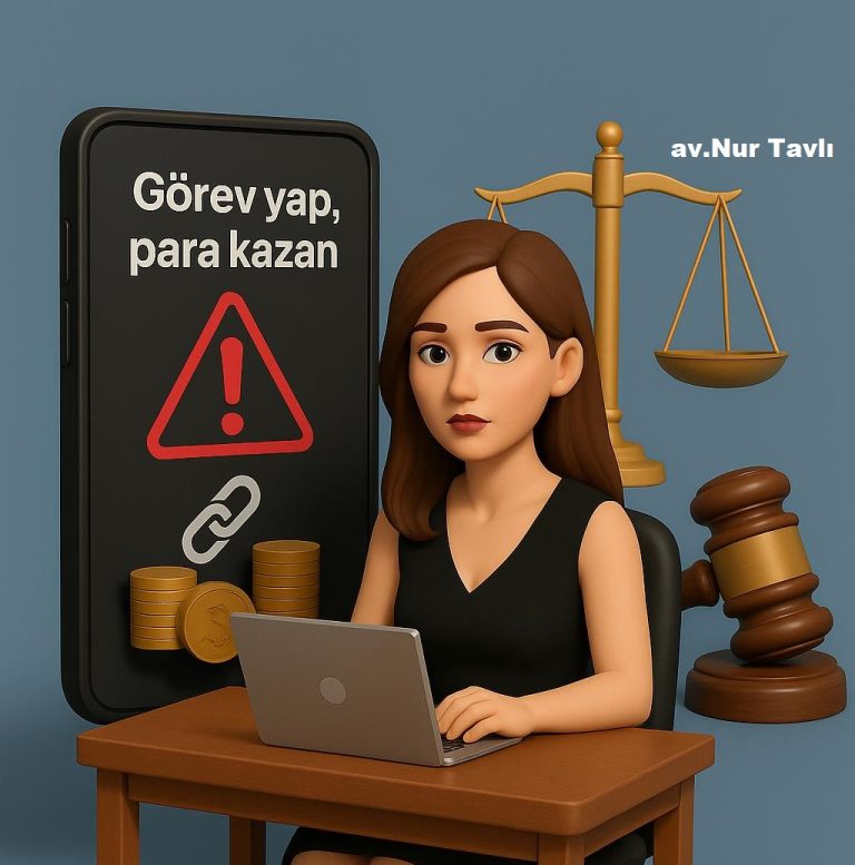 “Görev Yap, Kazanç Elde Et” Vaatli Dijital Tuzaklar: Yeni Nesil Dolandırıcılıkların Gölgesinde İzmir Avukat Nur Tavlı’nın Hukuki Değerlendirmesi